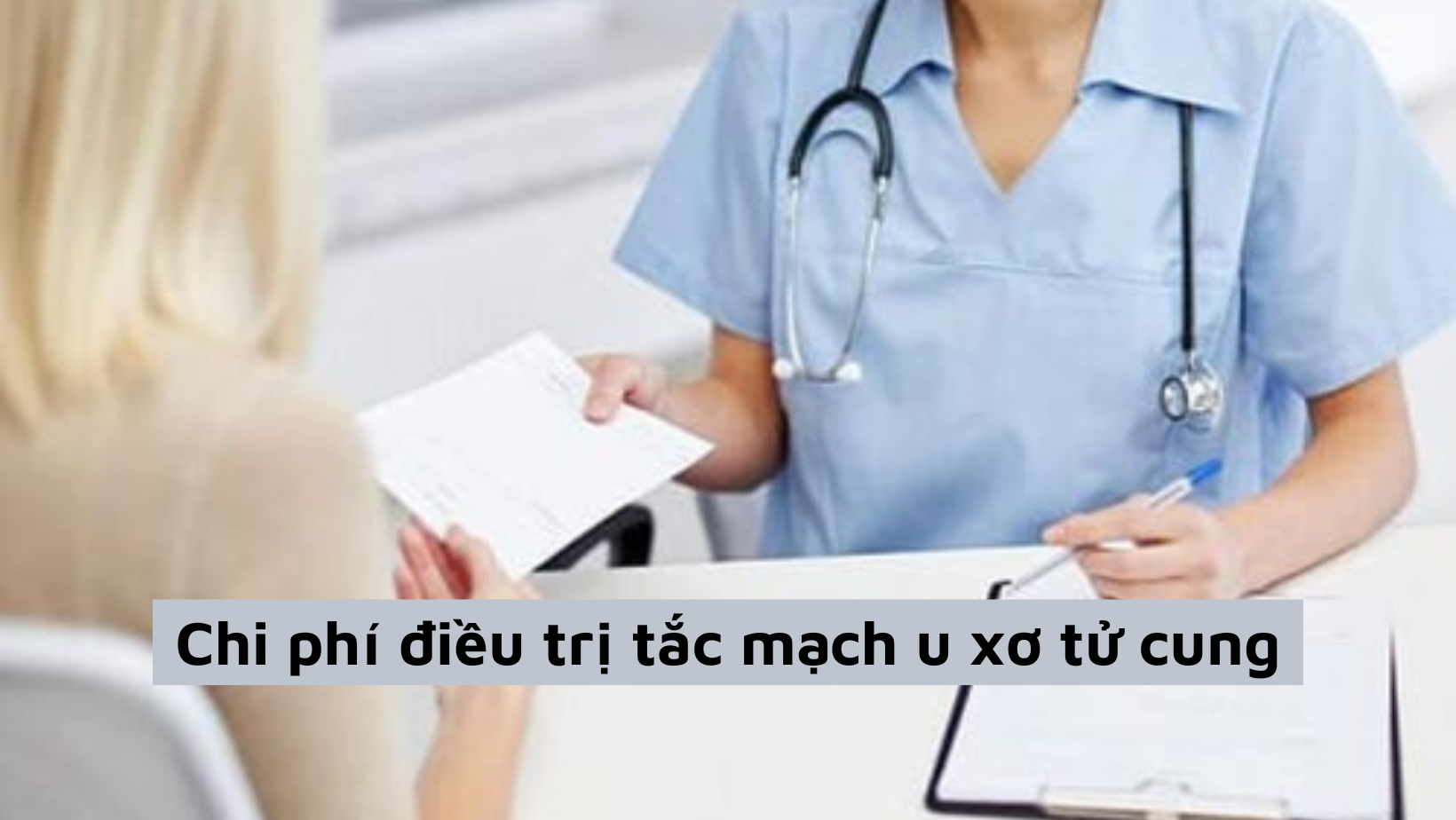 Chuyên gia giải đáp Chi phí điều trị tắc mạch u xơ tử cung