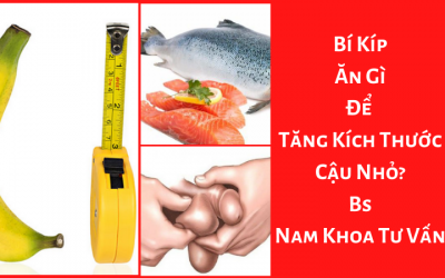 Ăn gì để tăng kích thước cậu nhỏ [8 thực phẩm bổ dưỡng]