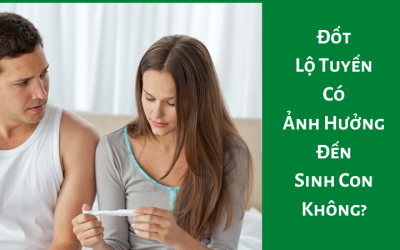 Đốt Lộ Tuyến Có Ảnh Hưởng Đến Sinh Con Không?