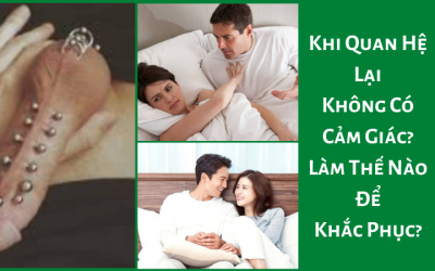 Khi quan hệ lại không có cảm giác: Nguyên nhân và cách khắc phục