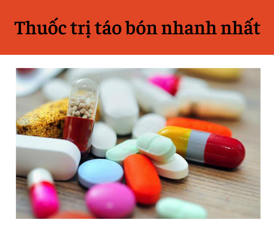 Tham khảo một số loại thuốc trị táo bón nhanh nhất