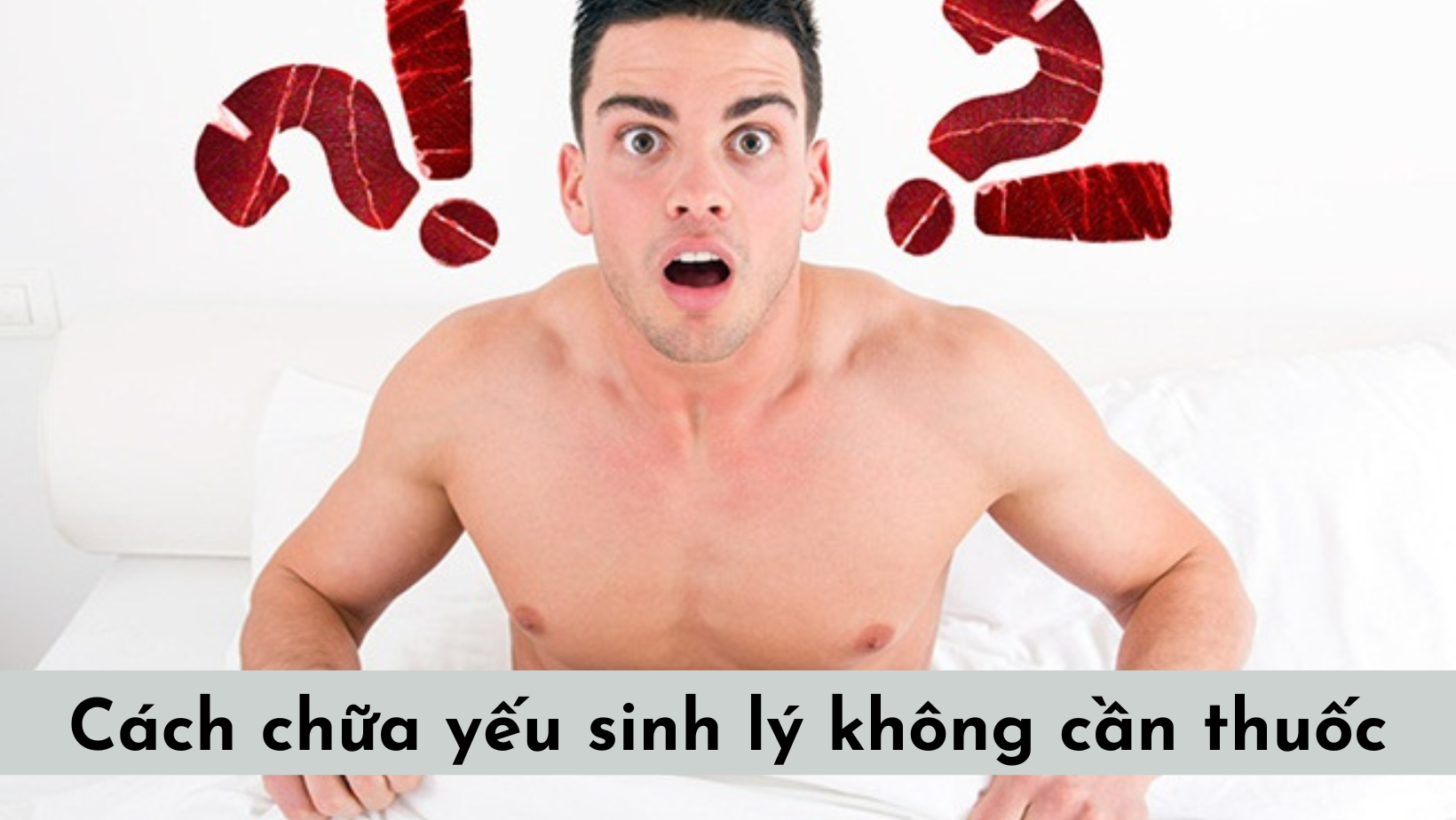 [Tổng hợp] Cách chữa yếu sinh lý không cần thuốc hiệu quả