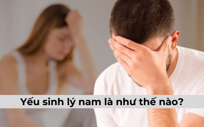 Yếu sinh lý nam là như thế nào và nên giải quyết ra sao?