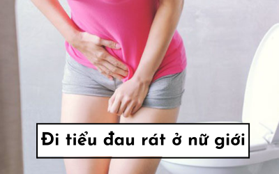 Nhận biết tình trạng đi tiểu đau rát ở nữ giới là gì? Cách điều trị hiệu quả