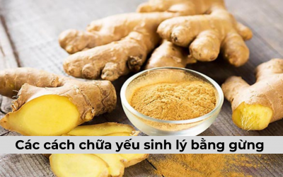Bật mí các cách chữa yếu sinh lý bằng gừng phổ biến nam giới nên thử