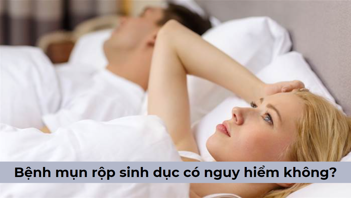 Bệnh mụn rộp sinh dục có nguy hiểm không và nên chữa trị thế nào?
