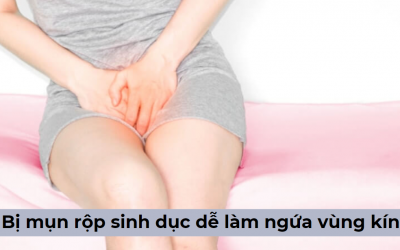 Nguyên nhân bị mụn rộp sinh dục dễ làm ngứa vùng kín & cách điều trị 