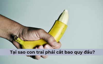 [Chuyên gia lý giải] Tại sao con trai phải cắt bao quy đầu?