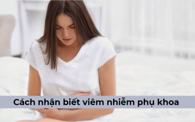 Vì sao nữ giới cần biết cách nhận biết viêm nhiễm phụ khoa?