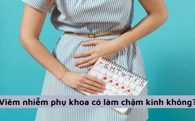 Chuyên gia giải đáp: Viêm nhiễm phụ khoa có làm chậm kinh không?