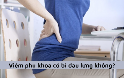 Góc giải đáp: Viêm phụ khoa có bị đau lưng không?