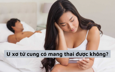 U xơ tử cung có mang thai được không? Có những vấn đề nào cần lưu ý?