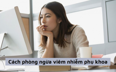 Mách chị em các cách phòng ngừa viêm nhiễm phụ khoa hiệu quả