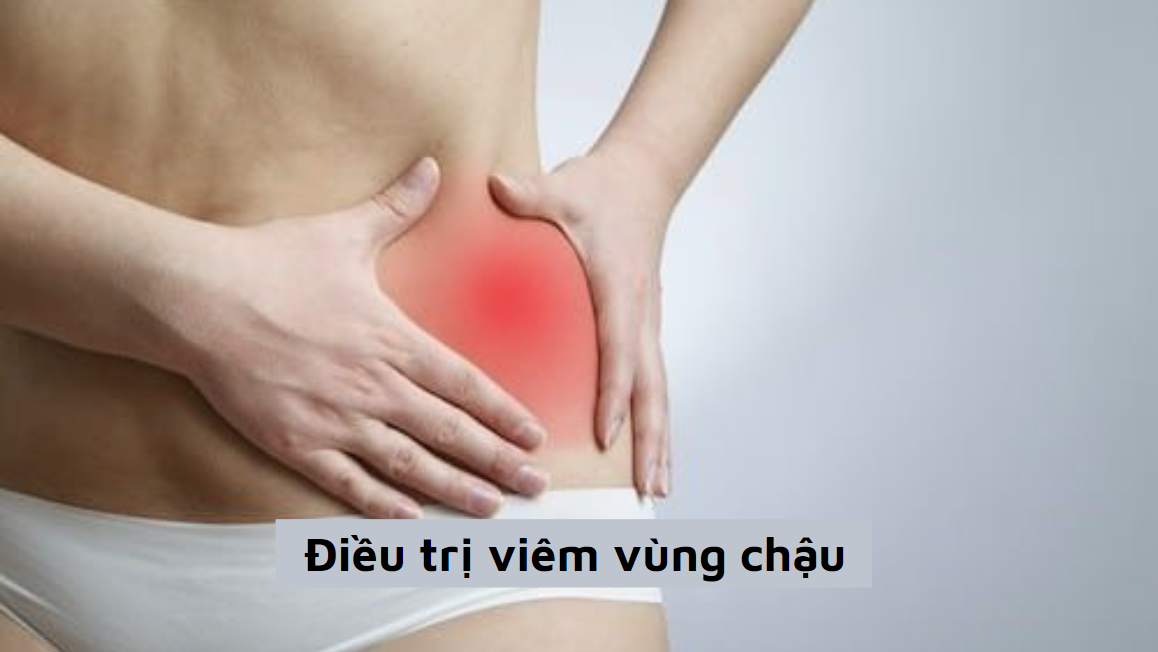 Điều trị viêm vùng chậu phương pháp nào hiệu quả cao?