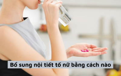 Bổ sung nội tiết tố nữ bằng cách nào cho an toàn, hiệu quả?