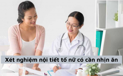 [Bác sĩ giải đáp] Xét nghiệm nội tiết tố nữ có cần nhịn ăn hay không?
