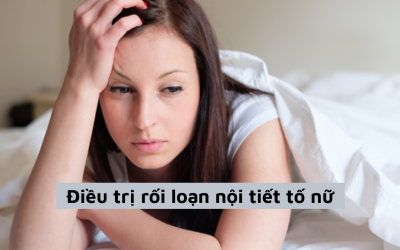 Điều trị rối loạn nội tiết tố nữ bằng cách nào hiệu quả và an toàn?