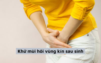 10 mẹo khử mùi hôi vùng kín sau sinh tại nhà đơn giản