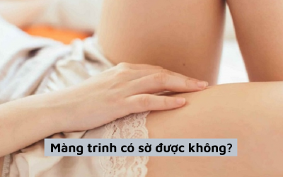 Chuyên gia giải đáp: Màng trinh có sờ được không?