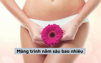 Màng trinh nằm sâu bao nhiêu cm và cách kiểm tra