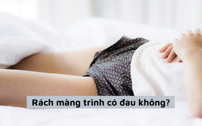 Phụ nữ bị rách màng trinh có đau không, bao lâu hết đau?