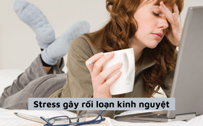 [Giải đáp] Stress gây rối loạn kinh nguyệt liệu có thật không?