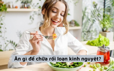 Chuyên gia tư vấn: Nên ăn gì để chữa rối loạn kinh nguyệt