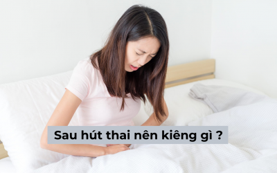 Phụ nữ muốn hồi phục nhanh chóng thì sau hút thai nên kiêng gì?