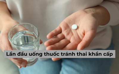 Lần đầu uống thuốc tránh thai khẩn cấp cần lưu ý những gì?
