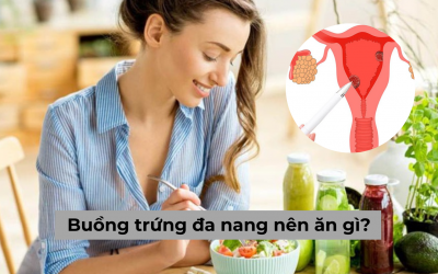 [Tổng hợp] Buồng trứng đa nang nên ăn gì và cần kiêng gì?