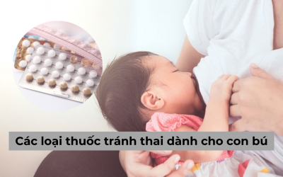 Gợi ý cho mẹ bỉm sữa các loại thuốc tránh thai dành cho con bú an toàn