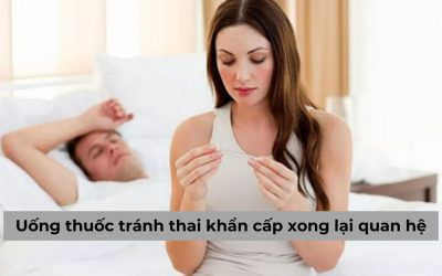 Uống thuốc tránh thai khẩn cấp xong lại quan hệ liệu có nên?