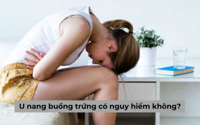 U nang buồng trứng có nguy hiểm không? [Giải đáp]