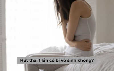 Hút thai 1 lần có bị vô sinh không? Lưu ý sau khi hút thai cần biết?