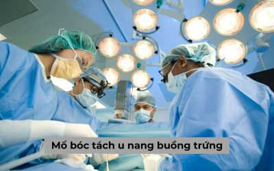 Mổ bóc tách u nang buồng trứng và những thông tin bạn không nên bỏ lỡ