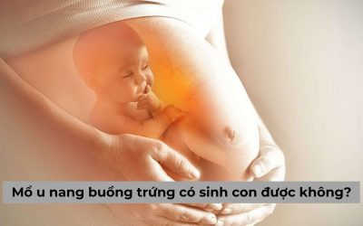 Phụ nữ từng mổ u nang buồng trứng có sinh con được không?