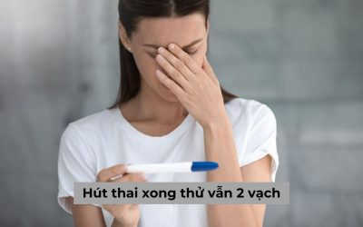 [Góc thắc mắc] Hút thai xong thử vẫn 2 vạch là bị gì?