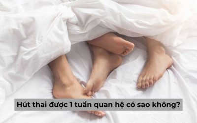 [Góc tư vấn] Mới hút thai được 1 tuần quan hệ có sao không?