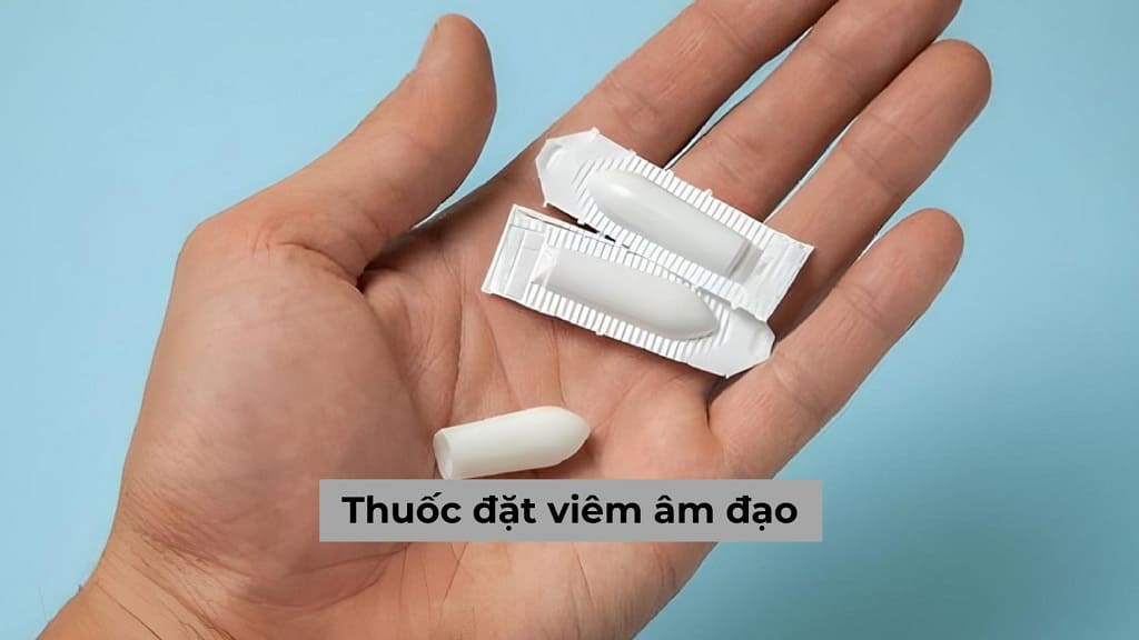 Thuốc đặt viêm âm đạo tốt nhất là gì? Một số lưu ý khi dùng thuốc