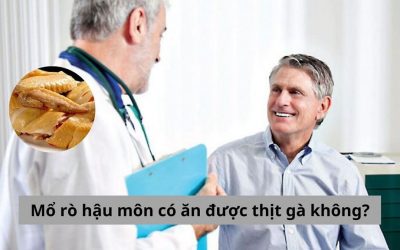 [Gỡ rối thắc mắc] Mổ rò hậu môn có ăn được thịt gà không?