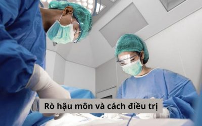 Thông tin chi tiết về bệnh rò hậu môn và cách điều trị bệnh hiệu quả