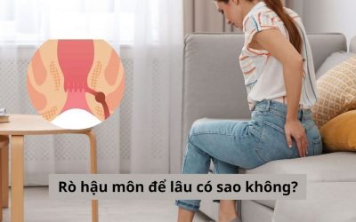 Rò hậu môn để lâu có sao không? Chữa bệnh thế nào để hiệu quả?