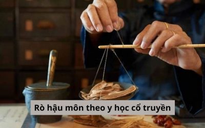 Tìm hiểu chi tiết về bệnh rò hậu môn theo y học cổ truyền!