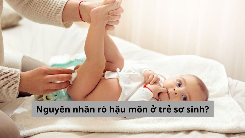 [Gỡ rối thắc thắc] Nguyên nhân rò hậu môn ở trẻ sơ sinh?