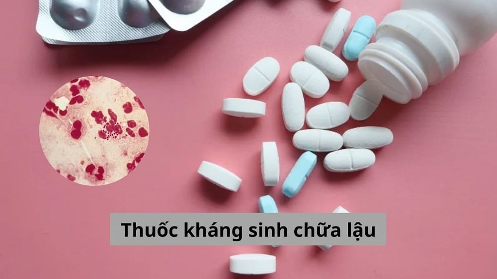 Có nên dùng thuốc kháng sinh chữa lậu không và dùng như thế nào?