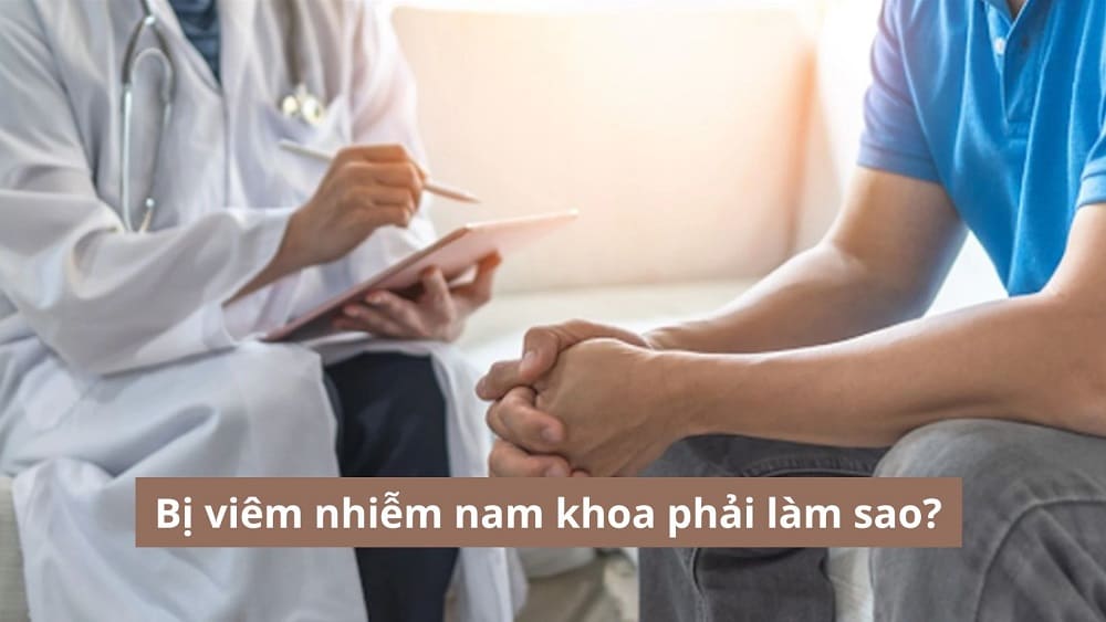 [Góc giải đáp] Bị viêm nhiễm nam khoa phải làm sao?