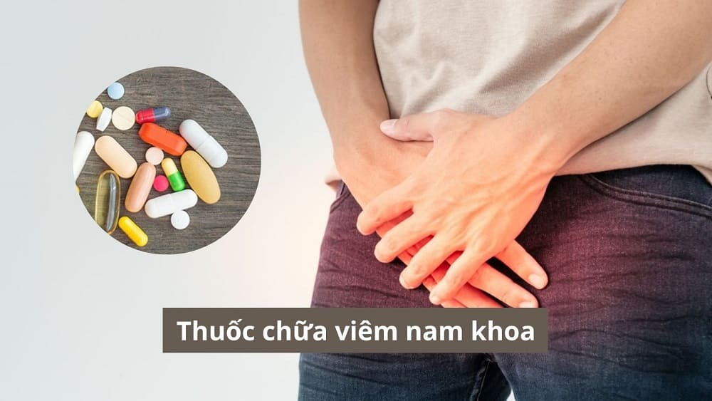 [Bác sĩ giải đáp] Thuốc chữa viêm nam khoa có thật sự hiệu quả không?