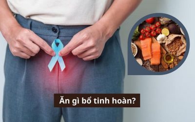 Ăn gì bổ tinh hoàn – Những vấn đề nam giới nên quan tâm