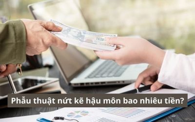 [Góc giải đáp] Phẫu thuật nứt kẽ hậu môn bao nhiêu tiền?